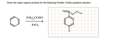 Two different alkenes are obtained in the E2 elimination reaction between 2-chloro-3-phenylbutane and sodium methoxide. . Draw the major organic product for the friedelcrafts acylation reaction